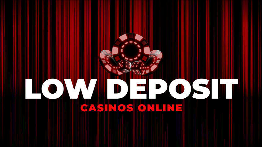 Look at our list of low minimum deposits casinos.