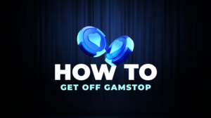 How To Get Off GamStop?